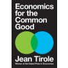 Economics for the Common Good (Jean Tirole)() Economics for the Common Good (Jean Tirole)()