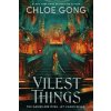Vilest Things - Chloe Gong Vilest Things - Chloe Gong