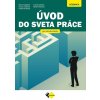 Úvod do sveta práce pre stredné odborné školy (Beata Perichtová, Darina Lepeňová, Eneke Hanzelová, Ladislav Kováč, Marta Hargašová, Zuzana Kostolná) Úvod do sveta práce pre stredné odborné školy (Beata Perichtová, Darina Lepeňová, Eneke Hanzelová, Ladislav Kováč, Marta Hargašová, Zuzana Kostolná)