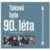 Taková byla 90 léta Obrazy z poslední dekády 20 století - Motýl Ivan Taková byla 90 léta Obrazy z poslední dekády 20 století - Motýl Ivan