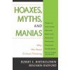 Hoaxes, Myths, and Manias (Robert E. Bartholomew,Benjamin Radford)(Brožovaná) Hoaxes, Myths, and Manias (Robert E. Bartholomew,Benjamin Radford)(Brožovaná)