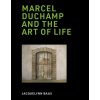 Marcel Duchamp and the Art of Life Marcel Duchamp and the Art of Life
