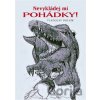 Nevykládej mi pohádky - Dolník Vladislav Nevykládej mi pohádky - Dolník Vladislav