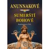 Anunnakové sumerští bohové - Heather Lynn Anunnakové sumerští bohové - Heather Lynn