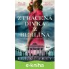 E-kniha Ztracená dívka z Berlína - Ella Carey E-kniha Ztracená dívka z Berlína - Ella Carey