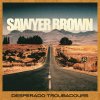 Vinyl Sawyer Brown - DESPERADO TROUBADOURS Vinyl Sawyer Brown - DESPERADO TROUBADOURS