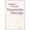 Vzpomínky chirurga - Vladimír Nahodil Vzpomínky chirurga - Vladimír Nahodil