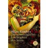 Die unertragliche Leichtigkeits des Seins Die unertragliche Leichtigkeits des Seins