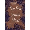 The Fell - Sarah Moss The Fell - Sarah Moss