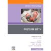 Preterm Birth An Issue of Clinics in Perinatology 1st Edition - David K Stevenson Ron Wong Gary Shaw Preterm Birth An Issue of Clinics in Perinatology 1st Edition - David K Stevenson Ron Wong Gary Shaw