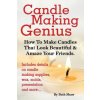 Candle Making Genius - How to Make Candles That Look Beautiful & Amaze Your Friends (Beth Shaw)(Brožovaná) Candle Making Genius - How to Make Candles That Look Beautiful & Amaze Your Friends (Beth Shaw)(Brožovaná)