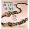 Mastering Peyote Stitch Mastering Peyote Stitch