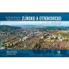 Zlínsko a Otrokovice z nebe - Radka Srněnská, Barbora Krajčová Zlínsko a Otrokovice z nebe - Radka Srněnská, Barbora Krajčová