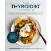 The Thyroid30(r) Cookbook (MAHAR GINNY)(Brožovaná) The Thyroid30(r) Cookbook (MAHAR GINNY)(Brožovaná)