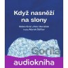 Když nasněží na slony - Robin Král Když nasněží na slony - Robin Král