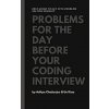 Problems for the day before your coding interview (Ue Kiao,Aditya Chatterjee)(Brožovaná) Problems for the day before your coding interview (Ue Kiao,Aditya Chatterjee)(Brožovaná)