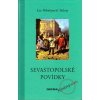Sevastopolské povídky - Lev Nikolajevič Tolstoj Sevastopolské povídky - Lev Nikolajevič Tolstoj
