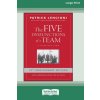 The Five Dysfunctions of a Team (Patrick M. Lencioni)(Brožovaná) The Five Dysfunctions of a Team (Patrick M. Lencioni)(Brožovaná)