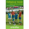 E-kniha Fotbalový trenér - Jiří, Jaromír Votík, Zalabák E-kniha Fotbalový trenér - Jiří, Jaromír Votík, Zalabák