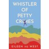 Whistler of Petty Crimes: Poems (Eileen ike West)(Brožovaná) Whistler of Petty Crimes: Poems (Eileen ike West)(Brožovaná)