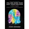 You Are More Than Just Your Sun Sign (Joan Zodianz)(Brožovaná) You Are More Than Just Your Sun Sign (Joan Zodianz)(Brožovaná)