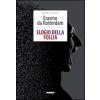 Elogio della follia. Ediz. integrale (Erasmo da Rotterdam)(Brožovaná) Elogio della follia. Ediz. integrale (Erasmo da Rotterdam)(Brožovaná)