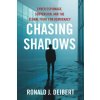 CHASING SHADOWS (DEIBERT RONALD J)(Pevná) CHASING SHADOWS (DEIBERT RONALD J)(Pevná)