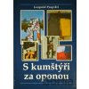 S kumštýři za oponou - Leopold Pospíšil S kumštýři za oponou - Leopold Pospíšil