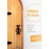 Objav Krista - Rozvíjať osobný vzťah s Ježišom Objav Krista - Rozvíjať osobný vzťah s Ježišom