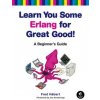 Learn You Some Erlang For Great Good Learn You Some Erlang For Great Good