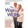 WAY THEY WERE (HOFLER ROBERT)(Brožovaná) WAY THEY WERE (HOFLER ROBERT)(Brožovaná)