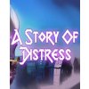 A Story of Distress A Story of Distress
