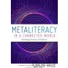 Metaliteracy in a Connected World - Trudi E. Jacobson, Thomas P. Mackey Metaliteracy in a Connected World - Trudi E. Jacobson, Thomas P. Mackey