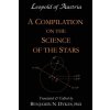 Compilation on the Science of the Stars (BENJAMIN N. DYKES)(Brožovaná) Compilation on the Science of the Stars (BENJAMIN N. DYKES)(Brožovaná)