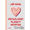 Přitažlivost planety Krypton - Jiří Mádl Přitažlivost planety Krypton - Jiří Mádl