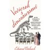 Večierok s dinosaurami (Edward Dolnick) Večierok s dinosaurami (Edward Dolnick)