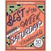 The New York Times Best of the Week Series: Saturday Crosswords: 50 Challenging Puzzles The New York Times Best of the Week Series: Saturday Crosswords: 50 Challenging Puzzles