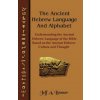 Ancient Hebrew Language and Alphabet (Jeff A. Benner)(Brožovaná) Ancient Hebrew Language and Alphabet (Jeff A. Benner)(Brožovaná)