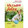 cuore felice. L'arte di giocare con il tuo cane cuore felice. L'arte di giocare con il tuo cane