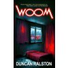 Woom (Duncan Ralston)(Brožovaná) Woom (Duncan Ralston)(Brožovaná)