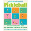 The Complete Book of Pickleball: The Ultimate Training Guide for Passionate Players of All Levels (Brett Brungardt,Mike Brungardt)(Brožovaná) The Complete Book of Pickleball: The Ultimate Training Guide for Passionate Players of All Levels (Brett Brungardt,Mike Brungardt)(Brožovaná)