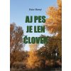 Aj pes je len človek - Peter Horný Aj pes je len človek - Peter Horný