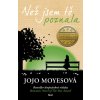 Než jsem tě poznala - 5.vydání - Jojo Moyesová Než jsem tě poznala - 5.vydání - Jojo Moyesová
