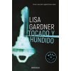 TOCADO Y HUNDIDO (LISA GARDNER)() TOCADO Y HUNDIDO (LISA GARDNER)()