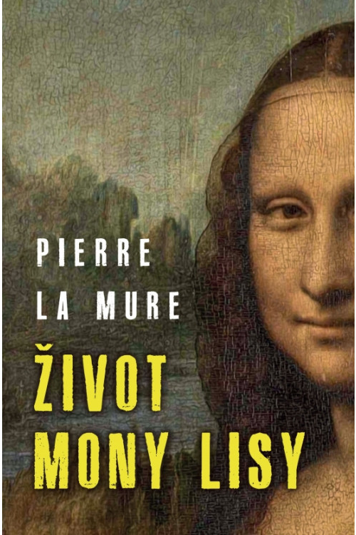 Život Mony Lisy - La Mure Pierre