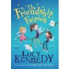 The Friendship Fairies - Kennedy, Lucy The Friendship Fairies - Kennedy, Lucy
