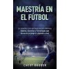 Maestría En El Fútbol Maestría En El Fútbol