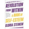 Revolution from Within - Gloria Steinem, Back Bay Books Revolution from Within - Gloria Steinem, Back Bay Books