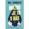 Možno je to v nás (Val Emmich) Možno je to v nás (Val Emmich)