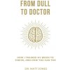 From Dull To Doctor From Dull To Doctor